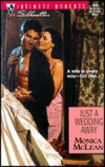 Just a Wedding Away (Conveniently Wed) (Silhouette Intimate Moments No. 993) - Monica McLean