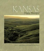 Kansas Simply Beautiful - Scott C. Avery, Steve Mulligan, Charles Gurche, Scott C. Avery