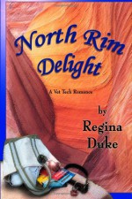 North Rim Delight - Regina Duke