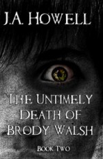 The Untimely Death of Brody Walsh - J.A. Howell