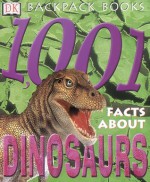 Backpack Books: 1001 Facts About Dinosaurs (Backpack Books) - Sue Grabham