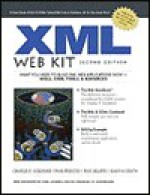 XML Web Kit: What You Need to Build XML Web Applications Now [With (3)] - Charles F. Goldfarb, Sean McGrath, Paul Prescod