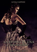 La storia di una Cenerentola (Romance) (Italian Edition) - Lucia Cantoni