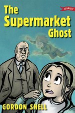 The Supermarket Ghost - Gordon Snell