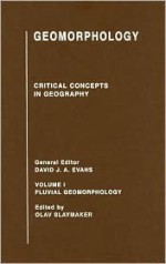 Geomorphology: Critical Concepts in Geography - David J.A. Evans