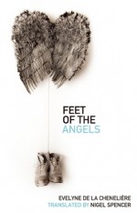 Feet of the Angels - Évelyne de la Chenelière, Nigel Spencer