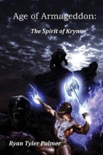 Age of Armageddon: The Spirit of Krynn - Ryan Tyler Palmer