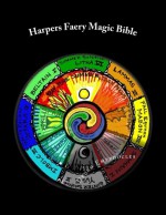 Harpers Faery Magic Bible: New-Age Testament & Neo-Pagan Scripture - Drogo Empedocles