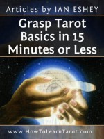 Grasp Tarot Basics in 15 Minutes or Less - Ian Eshey