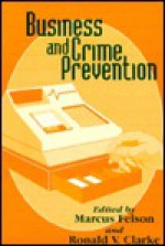 Business and Crime Prevention - Ronald V. Clarke