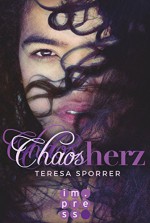 Chaosherz (Die Chaos-Reihe 2) - Teresa Sporrer