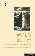 Writing the City: Literature and the Urban Experience - Peter Preston, Preston Peter