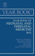 Year Book of Neonatal and Perinatal Medicine 2012, - Avroy A. Fanaroff