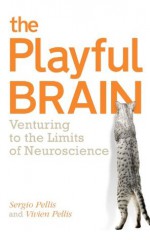 Playful Brain, The PB - Sergio Pellis, Vivien Pellis