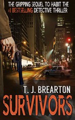 SURVIVORS: a gripping suspense thriller - T. J. BREARTON