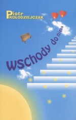 Wschody do nieba - Piotr Kołodziejczak