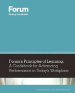 Forum's Principles of Learning: A Guidebook for Advancing Performance in Today's Workplace - Elizabeth Griep, Jocelyn Davis, Simon Fowler