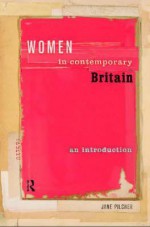 Women in Contemporary Britain: An Introduction - Jane Pilcher