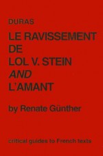 Duras: Le Ravissement de Lol V. Stein and L'Amant - Renate Gunther