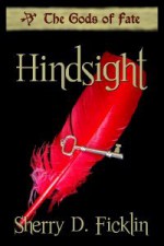 Hindsight - Sherry D. Ficklin