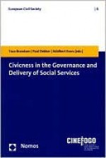 Civicness in the Governance and Delivery of Social Services (European Civil Society) - Taco Brandsen, Adalbert Evers, Paul Dekker