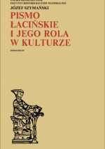 Pismo łacińskie i jego rola w kulturze - Józef Szymański