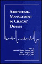 Arrhythmia Management in Chagas Disease - Maria Christina Tentori, David L. Hayes, Elsa L. Segura