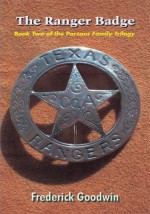 The Ranger Badge: Book Two of the Parsons Family Trilogy - Frederick Goodwin