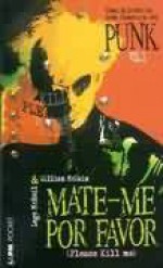 Mate-me por favor (Please Kill me) Vol.1 - Gillian McCain, Legs McNeil, Lúcia Brito