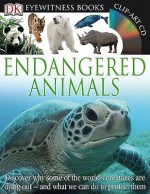 Eyewitness: Endangered Animals (DK Eyewitness Books) - Ben Hoare, Tom Jackson