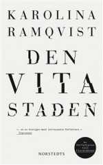 Den Vita Staden - Karolina Ramqvist