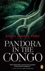 Pandora In The Congo - Albert Sánchez Piñol, Nw