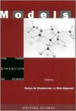 Models: The Third Dimension of Science - Soraya de Chadarevian, Marcel Boumans, Chris Evans, Soraya de Chadarevian, Nick Hopwood