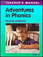 Teacher's Manual: Adventures in Phonics, Level A - Florence M. Lindstrom