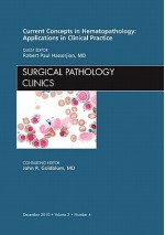 Current Concepts in Hematopathology: Applications in Clinical Practice - Robert Paul Hasserjian, John R. Goldblum