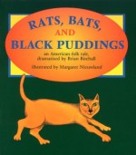 Rats, Bats, and Black Puddings - Brian Birchall, Margaret Nieuwland