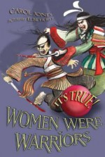 It's True! Women Were Warriors (20) - Carol Jones, Elise Hurst