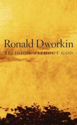 Religion Without God - Ronald Dworkin