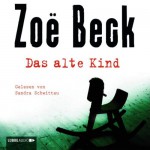 Das alte Kind - Zoë Beck, Sandra Schwittau