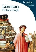 Literatura. Postacie i wątki. Leksykon historia, sztuka i ikonografia - Francesca Pellegrino, Federico Poletti, Tamara Łozińska