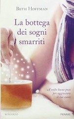 La bottega dei sogni smarriti - Beth Hoffman