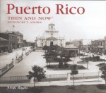 Puerto Rico Then and Now - Jorge Rigau