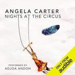 Nights At The Circus - Angela Carter, Adjoa Andoh