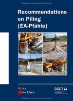 Recommendations on Piling (Ernst & Sohn Series on Geotechnical Engineering) - Deutsche Gesellschaft Fr Geotechnik E V / German Geotechnical Society, Alan Johnson