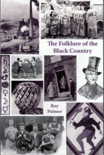 The Folklore of the Black Country - Roy Palmer