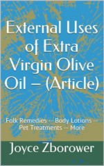 External Uses of Extra Virgin Olive Oil - (Article) (Food and Nutrition Series) - Joyce Zborower