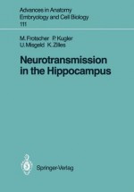 Neurotransmission in the Hippocampus - M. Frotscher, K. Zilles, P. Kugler, U. Misgeld