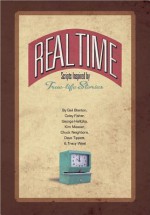 Real Time: Scripts Inspired by True-Life Stories - Lillenas Publishing Company