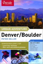 Urban Adventure Denver/Boulder - Peter Heller