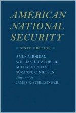 American National Security - Amos Jordan, Suzanne C. Nielsen, James Schlesinger, Michael Meese, William J. Taylor Jr.